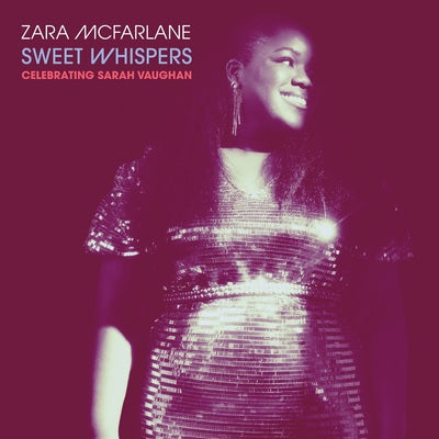 Zara McFarlane LP - Sweet Whispers: Celebrating Sarah Vaughan | Buy Now For 39.99