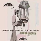 Øresund Space Collective LP - Orgone Unicorn | Buy Now For 44.99