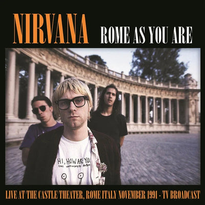 Nirvana LP - Rome As You Are: Live at the Castle Theatre, Rome Italy November 1991 | Buy Now For 29.99