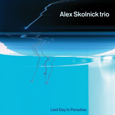 Alex Skolnick Trio LP - Last Day in Paradise | Buy Now For 49.99