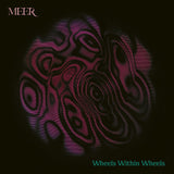 Meer LP - Wheels Within Wheels (Magenta/Purple Vinyl 2Lp) | Buy Now For 49.99