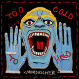 Warmduscher LP - Too Cold to Hold | Buy Now For 39.99