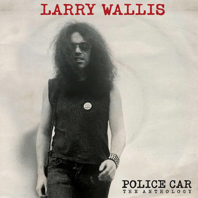 Larry Wallis LP - Police Car: The Anthology | Buy Now For 44.99