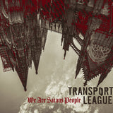 Transport League LP - We Are Satans People | Buy Now For 37.99