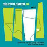 Walter Smith III LP - Three of Us Are from Houston and Reuben Is Not | Buy Now For 44.99