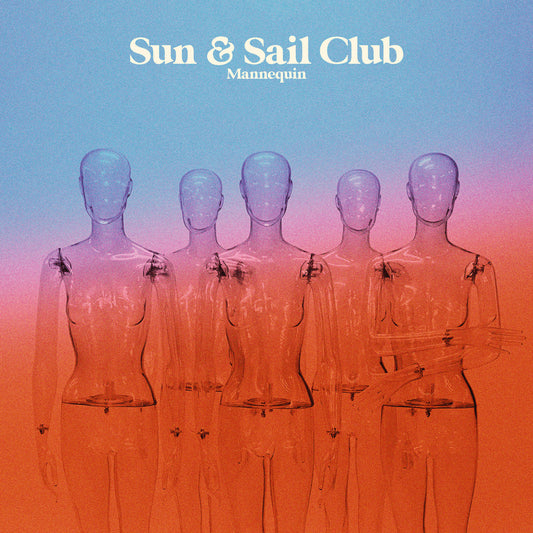 Sun And Sail Club LP - Mannequin | Buy Now For 29.99
