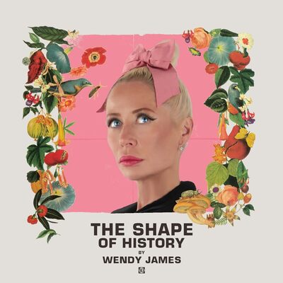 Wendy James LP - The Shape of History | Buy Now For 54.99