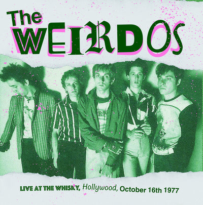 The Weirdos LP - Live at the Whisky, Hollywood, October 16th 1977 | Buy Now For 29.99