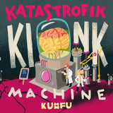 Kuhn Fu LP - Katastrofik Kink Machine | Buy Now For 49.99