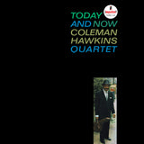 Coleman Hawkins Quartet LP - Today and Now | Buy Now For 49.99