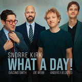Snorre Kirk LP - What A Day! [180G Vinyl] | Buy Now For 34.99
