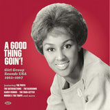 Various Artists LP - A Good Thing Goin'!: Girl Group Sounds USA 1962-1967 | Buy Now For 34.99