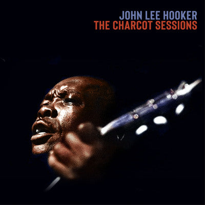 John Lee Hooker LP - The Charcot Sessions | Buy Now For 59.99