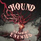 Hound LP - I Know My Enemies | Buy Now For 38.99