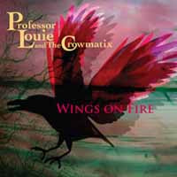 Professor Louie & The Crowmatix LP - Wings On Fire | Buy Now For 23.99