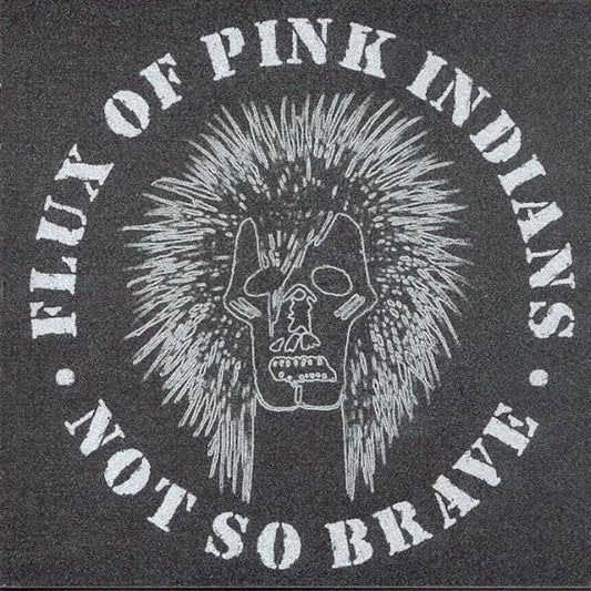 Flux Of Pink Indians LP - Not So Brave | Buy Now For 27.99