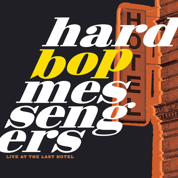 Hard Bop Messengers LP - Live At The Last Hotel | Buy Now For 35.99