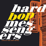 Hard Bop Messengers LP - Live At The Last Hotel | Buy Now For 35.99
