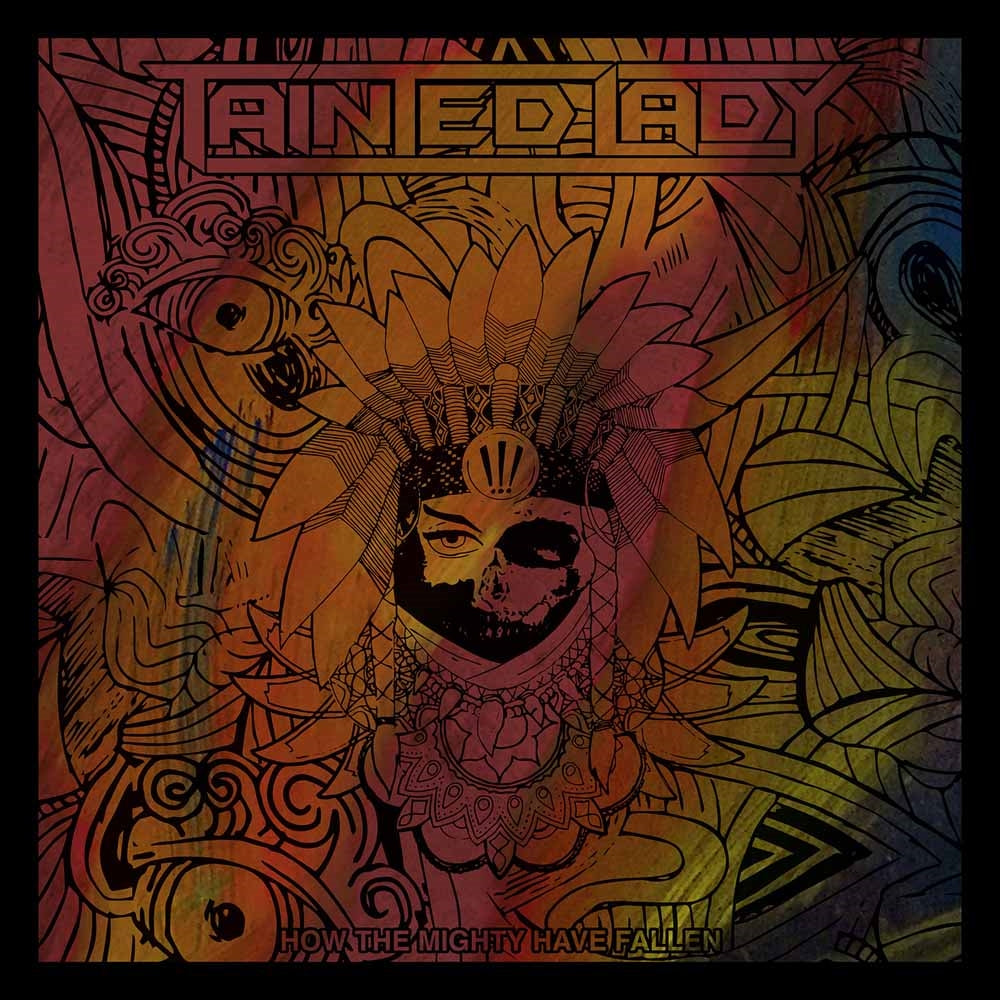 Tainted Lady LP - How The Mighty Have Fallen | Buy Now For 40.99