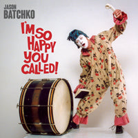 Jason Batchko LP - I'M So Happy You Called | Buy Now For 35.99