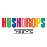 Hushdrops LP - The Static | Buy Now For 32.99