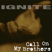 Ignite LP - Call On My Brothers | Buy Now For 59.99