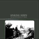 Sinking Ships LP - Disconnecting | Buy Now For 59.99