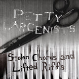 Petty Larcenists LP - Stolen Chords And Lifted Riffs | Buy Now For 26.99