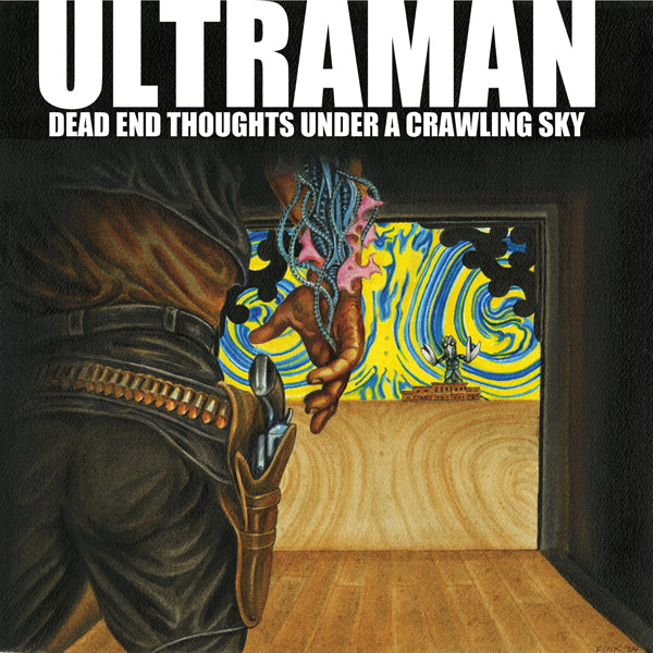 Ultraman LP - Dead End Thoughts Under A Crawling Sky