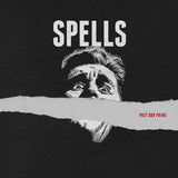 Spells LP - Past Our Prime