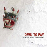 Devil To Pay LP - Forever, Never Or Whenever | Buy Now For 38.99