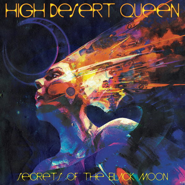 High Desert Queen LP - Secrets Of The Black Moon | Buy Now For 38.99