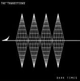  The Transitions LP - Dark Times | Buy Now For 26.99