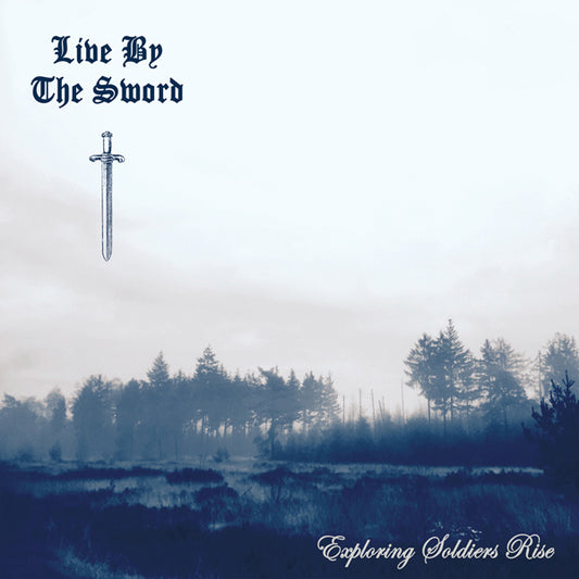 Live By The Sword LP - Exploring Soldiers Rise | Buy Now For 35.99