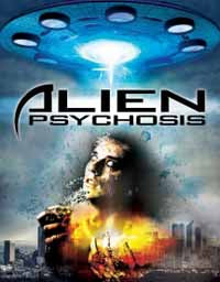 Feature Film DVD - Alien Psychosis | Buy Now For 19.99