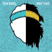 Teen Agers/Wolf-Face LP - Split | Buy Now For 23.99