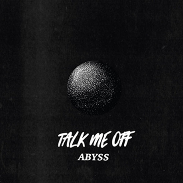 Talk Me Off LP - Abyss