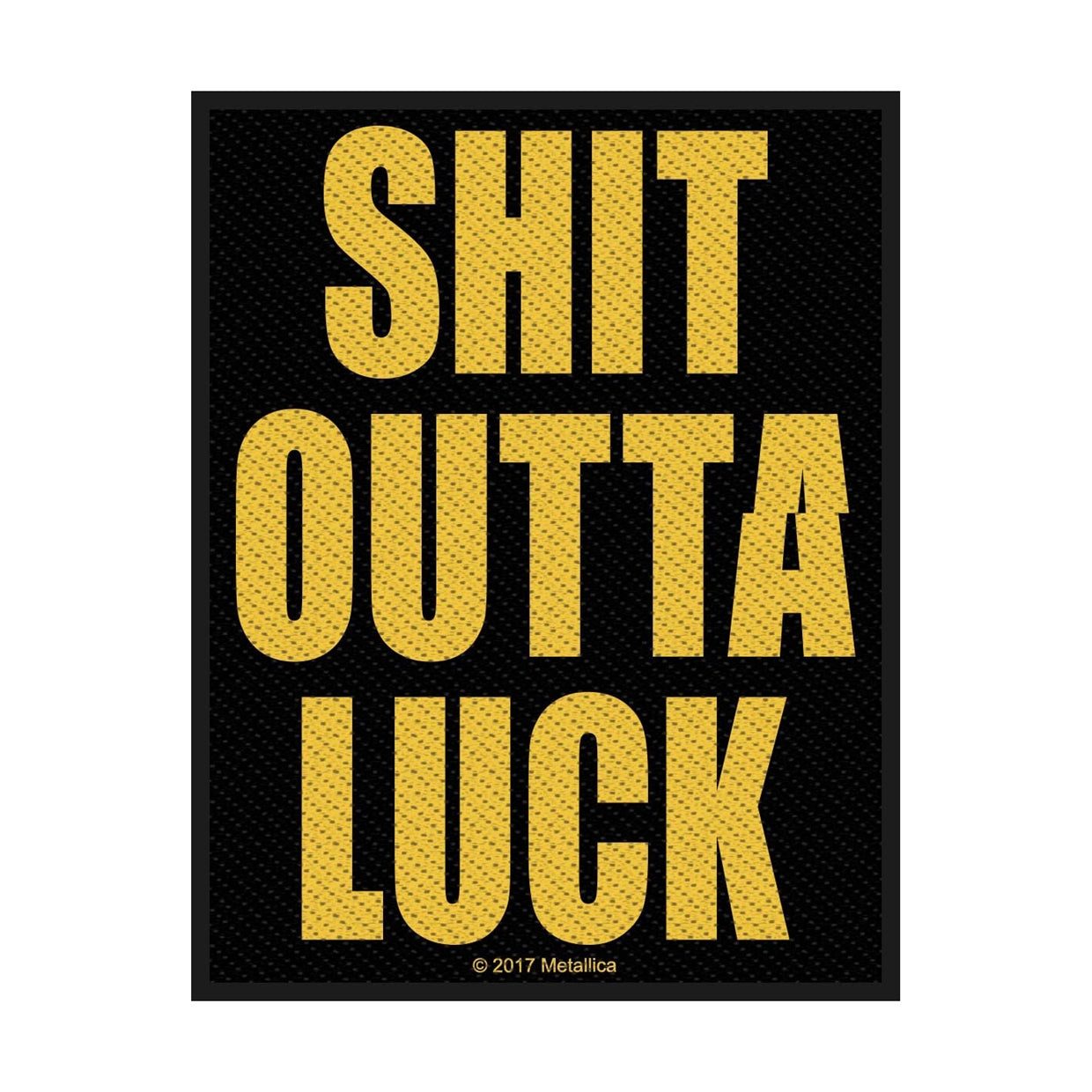 Metallica Sew-On Patch - Shit Outta Luck | Buy Now For 19.99