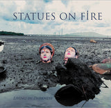 Statues On Fire LP - Living In Darkness | Buy Now For 26.99