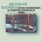 Steen Rasmussen & Josefine Cronholm LP - Milton Pa Sevenska (Milton In Sweden) | Buy Now For 38.99