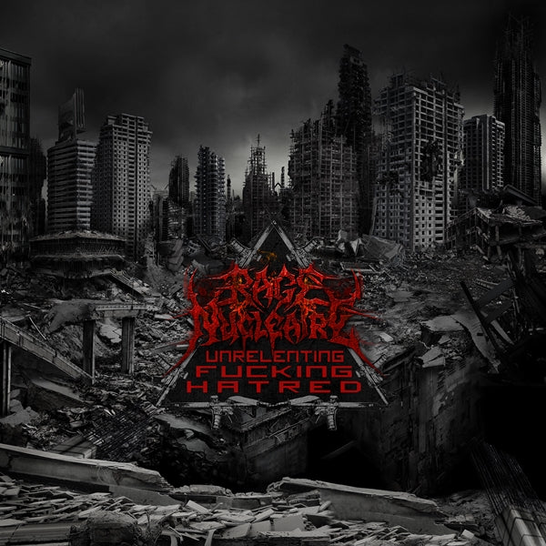 Rage Nucleaire LP - Unrelenting Fucking Hatred