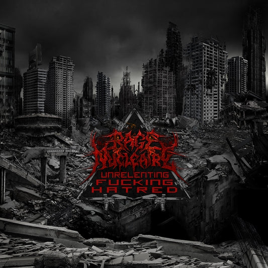 Rage Nucleaire LP - Unrelenting Fucking Hatred
