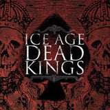 Ice Age LP - Dead Kings | Buy Now For 23.99