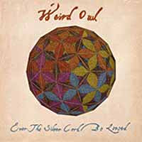 Weird Owl LP - Ever The Silver Cord Be Loosed | Buy Now For 29.99