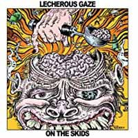 Lecherous Gaze LP - On The Skids | Buy Now For 29.99