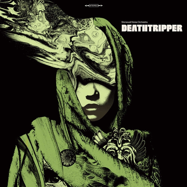Stonewall Noise Orchestra LP - Deathtripper (Green Vinyl) | Buy Now For 46.99