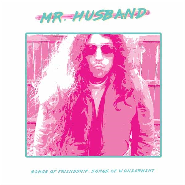 Mr. Husband LP - Songs Of Friendship, Songs Of Wonderment | Buy Now For 21.99