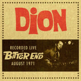 Dion CD - Recorded Live At The Bitter End August 19 71