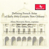 Alissa Mercurio Rowe / Irina Cunev & Tyler Smith CD - Defining French Arias Of Early 19 th Century New Orleans