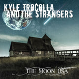 Kyle Trocolla & The Strangers CD - The Moon Usa